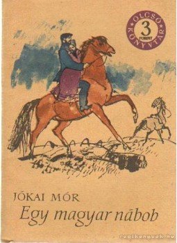 Jókai Mór - Egy magyar nábob I-III. kötet Jókai Mór - Egy magyar nábob I-III. kötet, Budapest 1963 antikvár könyv