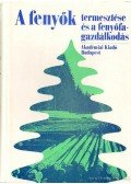 Keresztesi Béla,Solymos Rezső - A fenyők termesztése és a fenyőfagazdálkodás