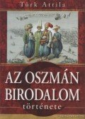 Türk Attila - Az oszmán birodalom története