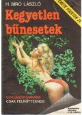 H. Bíró László - Kegyetlen bűnesetek
