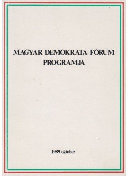 Kulin Ferenc - Magyar Demokrata Fórum programja Kulin Ferenc - Magyar Demokrata Fórum programja, Budapest 1989 antikvár könyv