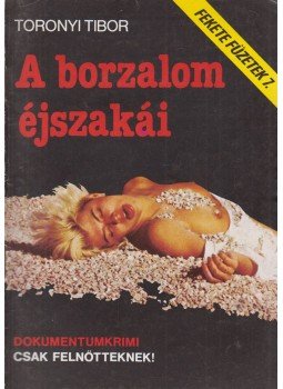 Toronyi Tibor - A borzalom éjszakái Toronyi Tibor - A borzalom éjszakái, Budapest 1990 antikvár könyv
