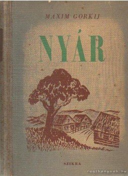 Maxim Gorkij - Nyár Maxim Gorkij - Nyár, Budapest 1950 antikvár könyv