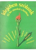 Bálint György,Bodor János,Balázs Klára,Gévay János,Síposné Bartha Mária,Szent-Miklóssy Ferenc - Idejében szólunk