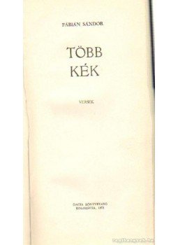 Fábián Sándor - Több kék Fábián Sándor - Több kék, Kolozsvár 1972 antikvár könyv