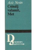 Nesin, Aziz - Csinálj valamit, Met