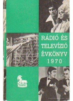 Lévai Béla - Rádió és televízió évkönyv 1970 Lévai Béla - Rádió és televízió évkönyv 1970, Budapest 1970 antikvár könyv
