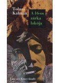 Tolnai Kálmán - A 16-os zárka lakója