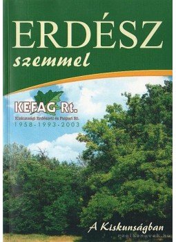 - Erdész szemmel - Erdész szemmel, Kecskemét 2003 antikvár könyv