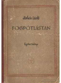 Molnár László - Fogpótlástan Molnár László - Fogpótlástan, Budapest 1960 antikvár könyv