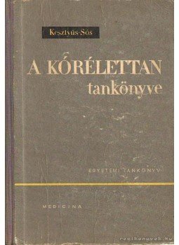 Sós József, Kesztyűs Lóránd - A kórélettan tankönyve Sós József, Kesztyűs Lóránd - A kórélettan tankönyve, Budapest 1963 antikvár könyv