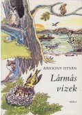 Bársony István - Lármás vizek