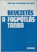 Fábián Tibor,Huszár György,Götz György - Bevezetés a fogpótlástanba