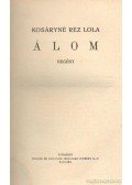 Kosáryné Réz Lola - Álom