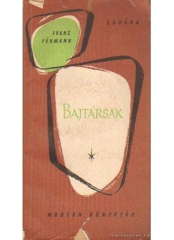 Fühmann, Franz - Bajtársak Fühmann, Franz - Bajtársak, 0 antikvár könyv