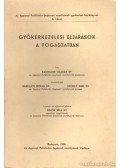 Kaufmann Oszkár dr. - Gyökérkezelési eljárások a fogászatban