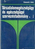 Simonovits István, Dr. - Társadalomegészségügy és egészségügyi szervezéstudomány