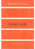 Karinthy Ferenc - Szabad rablás