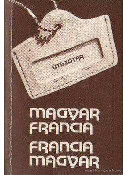 Végh Béla - Magyar francia francia magyar útiszótár Végh Béla - Magyar francia francia magyar útiszótár, Budapest 1979 antikvár könyv