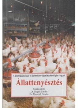 Magda Sándor Dr. (szerk.), Marselek Sándor - Állattenyésztés Magda Sándor Dr. (szerk.), Marselek Sándor - Állattenyésztés, Budapest 2000 antikvár könyv