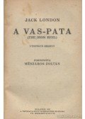Jack London - Az ember hivatása / A vas-pata