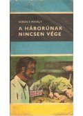 Gergely Mihály - A háborúnak nincsen vége