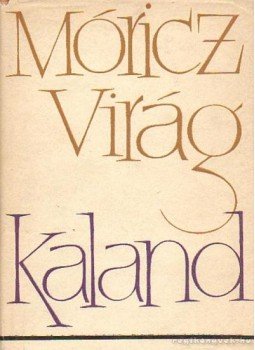 Móricz Virág - Kaland Móricz Virág - Kaland, Budapest 1963 antikvár könyv