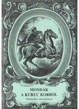 Tóth Tamás - Mondák a kuruc korból Tóth Tamás - Mondák a kuruc korból, Debrecen 1996 antikvár könyv