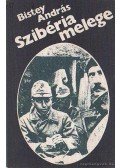 Péczely László,Bistey András - Szibéria melege - A repülőszázad