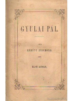 Kemény Zsigmond - Gyulai Pál Kemény Zsigmond - Gyulai Pál, Pécs 1847 antikvár könyv