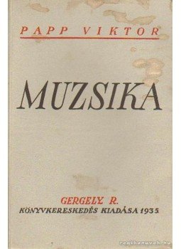 Papp Viktor - Muzsika Papp Viktor - Muzsika, 1935 antikvár könyv
