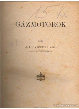 Jalsoviczky Lajos - Gázmótorok Jalsoviczky Lajos - Gázmótorok, Budapest 1921 antikvár könyv