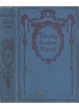 Lev Tolsztoj - Hadzsi-Murát / Az ördög Lev Tolsztoj - Hadzsi-Murát / Az ördög, Budapest 1912 antikvár könyv