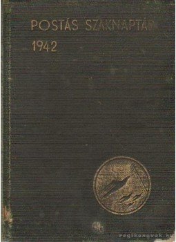 Dr. Kovács József - Postás szaknaptár 1942 Dr. Kovács József - Postás szaknaptár 1942, Budapest 1942 antikvár könyv