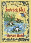 Benedek Elek - Válogatás Benedek Elek meséiből