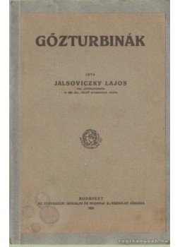 Jalsoviczky Lajos - Gőzturbinák Jalsoviczky Lajos - Gőzturbinák, Budapest 1922 antikvár könyv