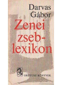 Darvas Gábor - Zenei zseblexikon Darvas Gábor - Zenei zseblexikon, Budapest 1978 antikvár könyv