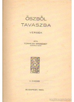 Túrmezei Erzsébet - Őszből tavaszba Túrmezei Erzsébet - Őszből tavaszba, Budapest 1945 antikvár könyv