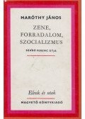 Maróthy János - Zene, forradalom, szocializmus
