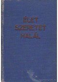 Holló József - Élet szeretet halál