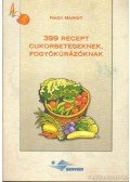 Nagy Margit - 399 recept cukorbetegeknek, fogyókúrázóknak