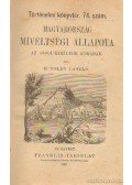Dr. Toldy László - Magyarország míveltségi állapota