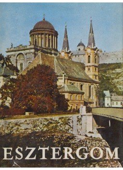 Zolnay László, Lettrich Edit - Esztergom Zolnay László, Lettrich Edit - Esztergom, Budapest 1970 antikvár könyv