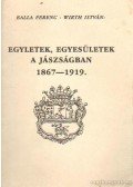 Balla Ferenc- Wirth István - Egyletek, egyesületek a Jászságban 1867-1919