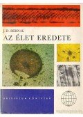 Bernal, J.D. - Az élet eredete