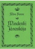 Móra Ferenc - Mindenki Jánoskája