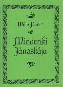 Móra Ferenc - Mindenki Jánoskája Móra Ferenc - Mindenki Jánoskája, 1993 antikvár könyv