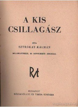 Sztrókay Kálmán - A kis csillagász Sztrókay Kálmán - A kis csillagász, Budapest 1942 antikvár könyv