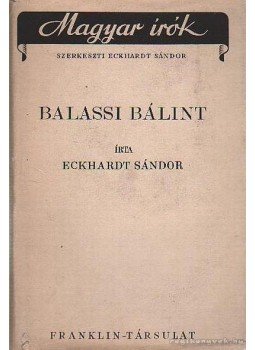 Eckhardt Sándor - Balassi Bálint Eckhardt Sándor - Balassi Bálint, 0 antikvár könyv