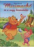 Haui József - Micimackó és a nagy kirándulás